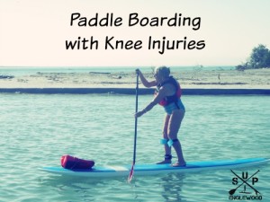 Paddle Boarding with knee injuries 